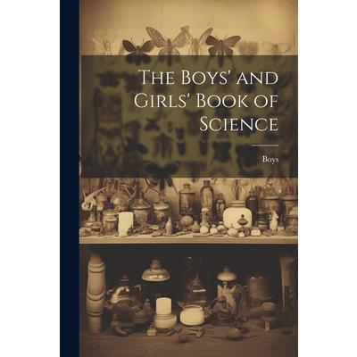 The Boys' and Girls' Book of Science