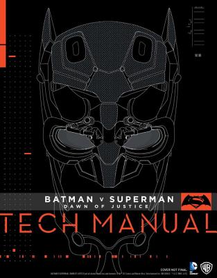 Batman V Superman Dawn of Justice Tech Manual