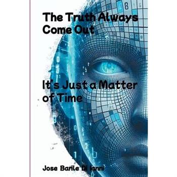 The Truth Always Come Out