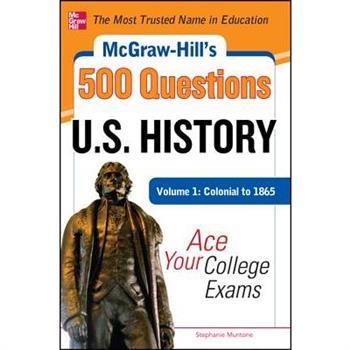 McGraw-Hill's 500 College U.S. History I Questions to Know by Test Day