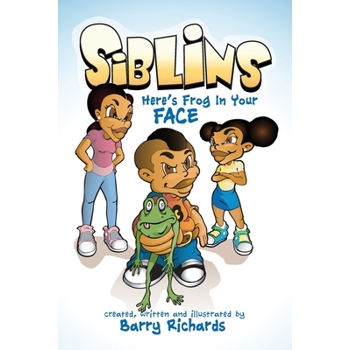 Siblins Here's Frog In Your Face