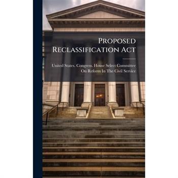 Proposed Reclassification Act