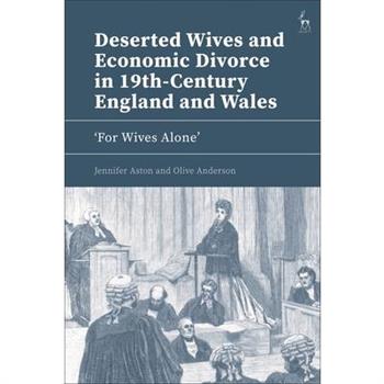 Deserted Wives and Economic Divorce in 19th-Century England and Wales