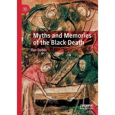 Myths and Memories of the Black Death