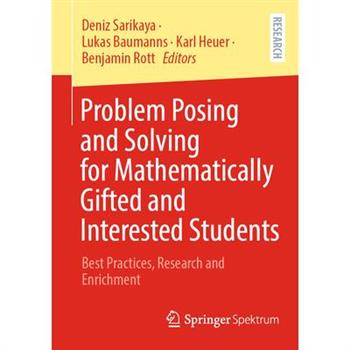 Problem Posing and Solving for Mathematically Gifted and Interested Students
