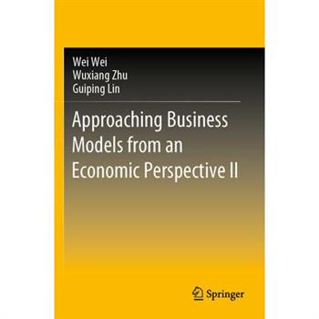 Approaching Business Models from an Economic Perspective II