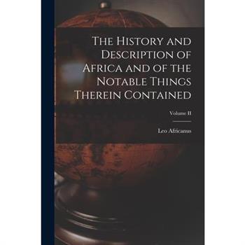 The History and Description of Africa and of the Notable Things Therein Contained; Volume II