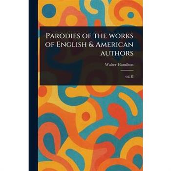 Parodies of the Works of English & American Authors