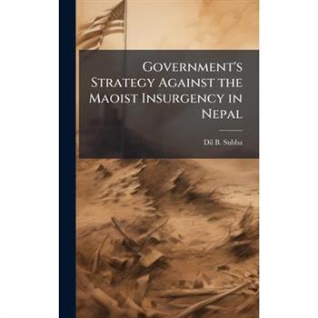 Government's Strategy Against the Maoist Insurgency in Nepal