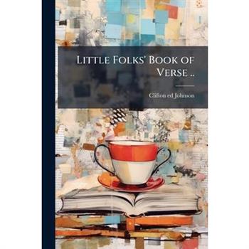 Little Folks' Book of Verse ..