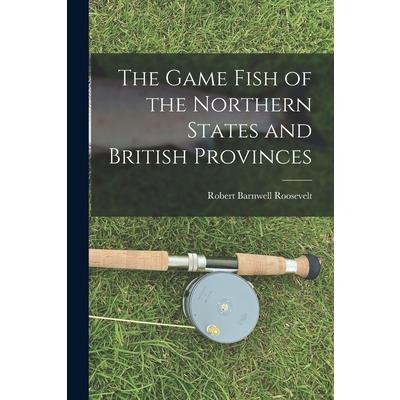 The Game Fish of the Northern States and British Provinces