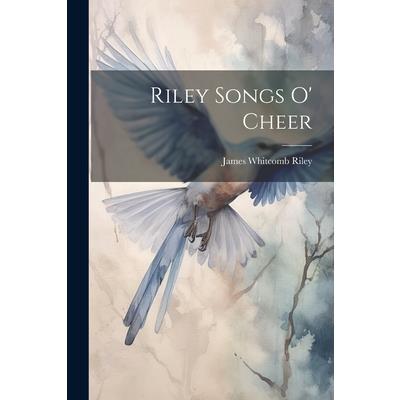 Riley Songs o' Cheer