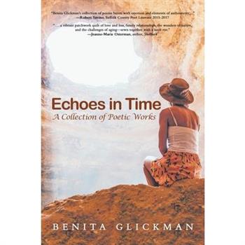 Echoes in Time A Collection of Poetic Works