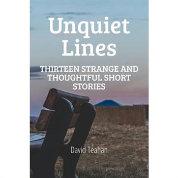 Unquiet Lines