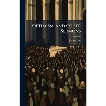 Optimism, and Other Sermons