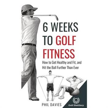 6 Weeks To Golf Fitness