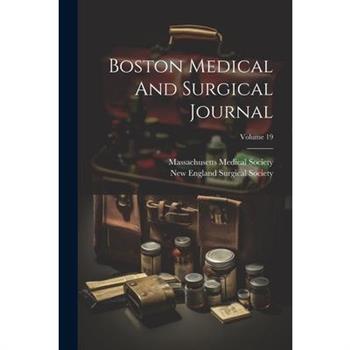 Boston Medical And Surgical Journal; Volume 19