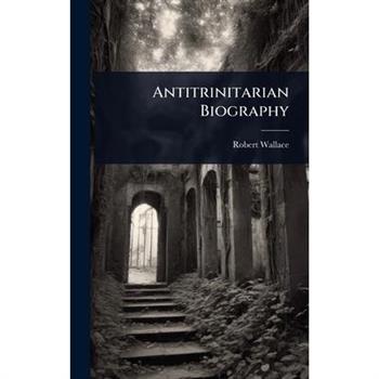 Antitrinitarian Biography