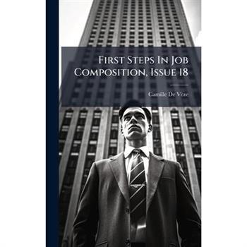 First Steps In Job Composition, Issue 18
