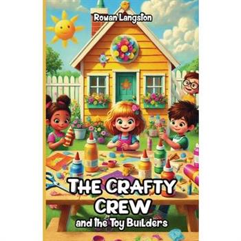 The Crafty Crew and the Toy Builders