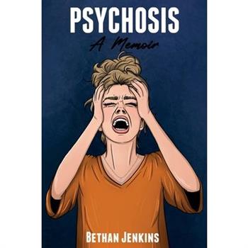 Psychosis - A Memoir
