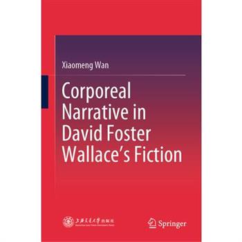 Corporeal Narrative in David Foster Wallace's Fiction