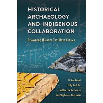 Historical Archaeology and Indigenous Collaboration