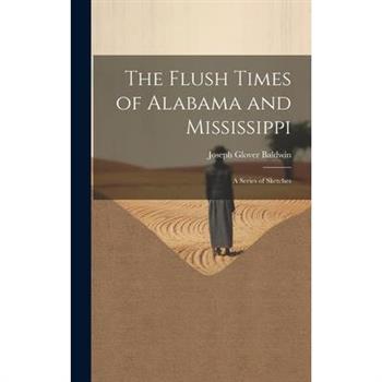 The Flush Times of Alabama and Mississippi
