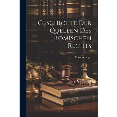 Geschichte der Quellen des R繹mischen Rechts