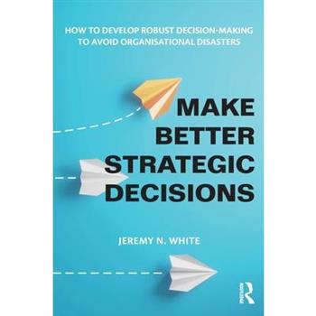Make Better Strategic Decisions