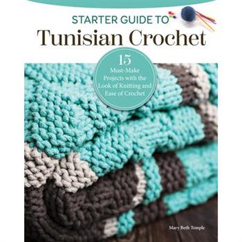 Starter Guide to Tunisian Crochet