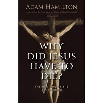Why Did Jesus Have to Die?