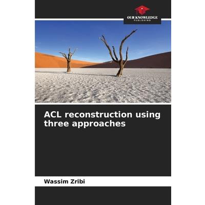 ACL reconstruction using three approaches
