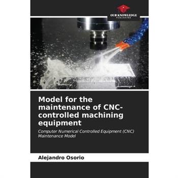 Model for the maintenance of CNC-controlled machining equipment