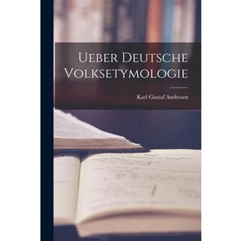 Ueber Deutsche Volksetymologie