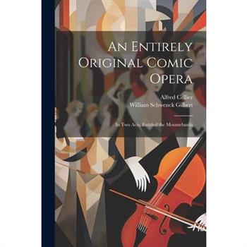 An Entirely Original Comic Opera