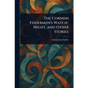 The Cornish Fishermen's Watch-Night, and Other Stories