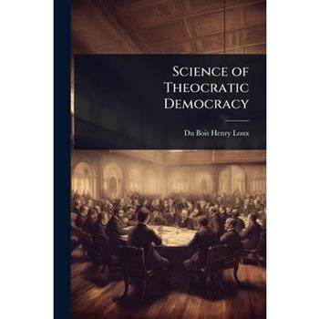 Science of Theocratic Democracy