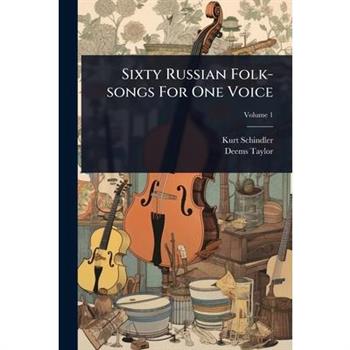 Sixty Russian Folk-songs For One Voice