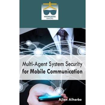 Multi Agent System Security for Mobile Communication