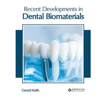 Recent Developments in Dental Biomaterials