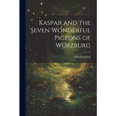 Kaspar and the Seven Wonderful Pigeons of W羹rzburg