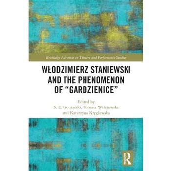 Wlodzimierz Staniewski and the Phenomenon of "Gardzienice"