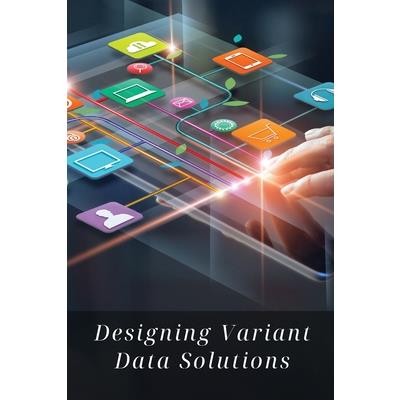 Designing Variant Data Solutions