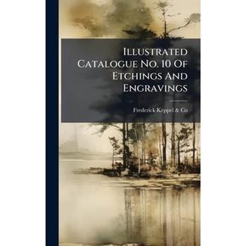 Illustrated Catalogue No. 10 Of Etchings And Engravings