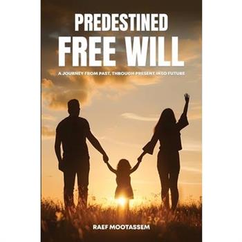 Predestined Free Will