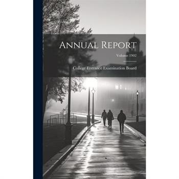 Annual Report; Volume 1902