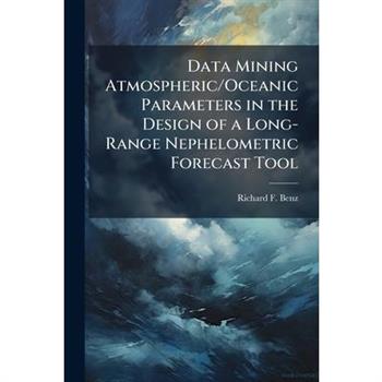 Data Mining Atmospheric/Oceanic Parameters in the Design of a Long-Range Nephelometric Forecast Tool