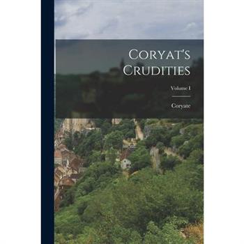 Coryat's Crudities; Volume I
