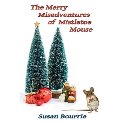 The Merry Misadventures of Mistletoe Mouse